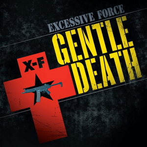Excessive Force Gentle Death front cover image picture